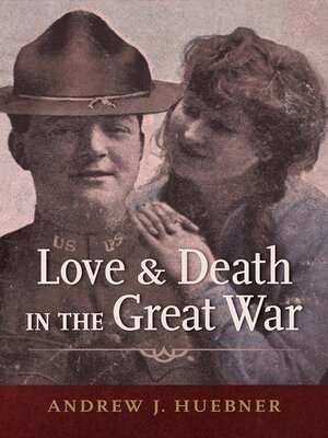 cover image of Love and Death in the Great War